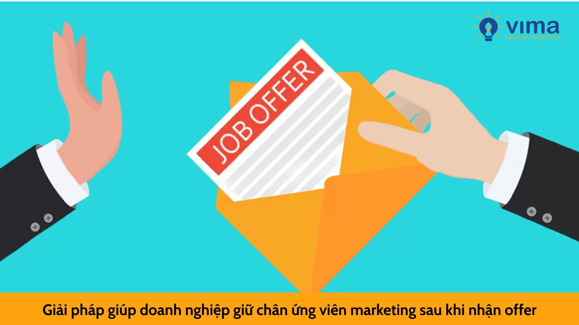 Giải pháp giúp doanh nghiệp giữ chân ứng viên marketing sau khi nhận offer